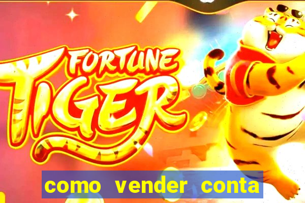 como vender conta de jogo